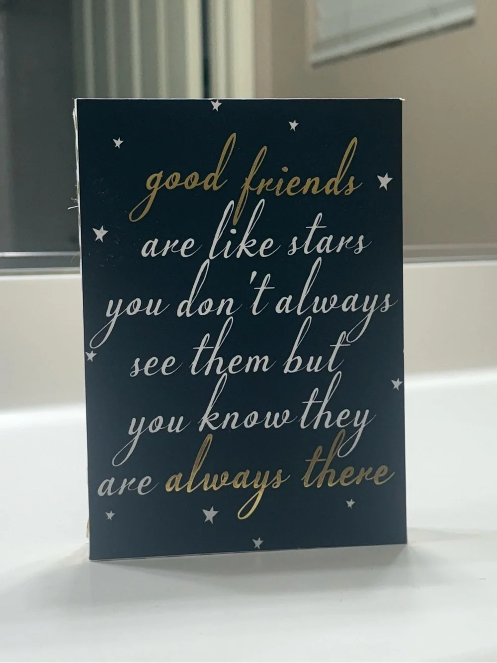 Inspirational Friend Quote Decorative Sign - Black and Gold